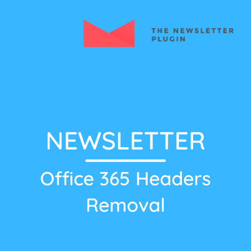 Newsletter – Office 365 Headers Removal